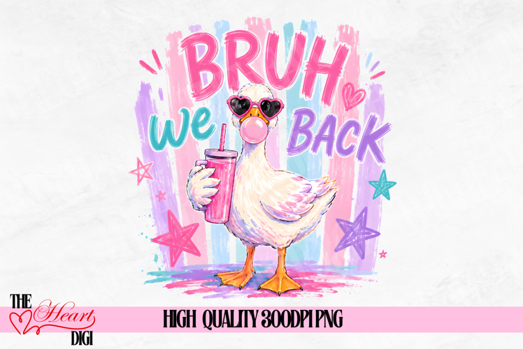 Bruh We Back Goose PNG, Back To School Goose Design