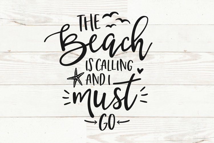 The Beach Is Calling And I Must Go Svg, Beach Saying Svg (1483182) Cut Files Design Bundles