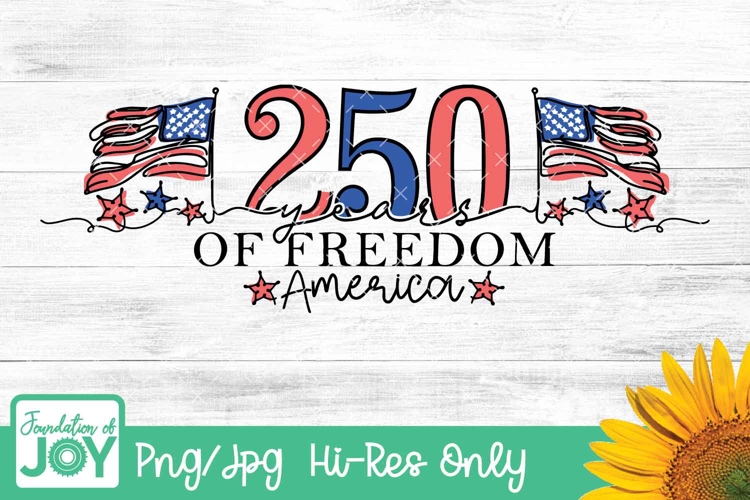 4th of July PNG 250 Years of Freedom Design, Patriotic USA