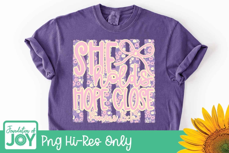 She Holds Hope Close png, christian sublimation, Romans 15