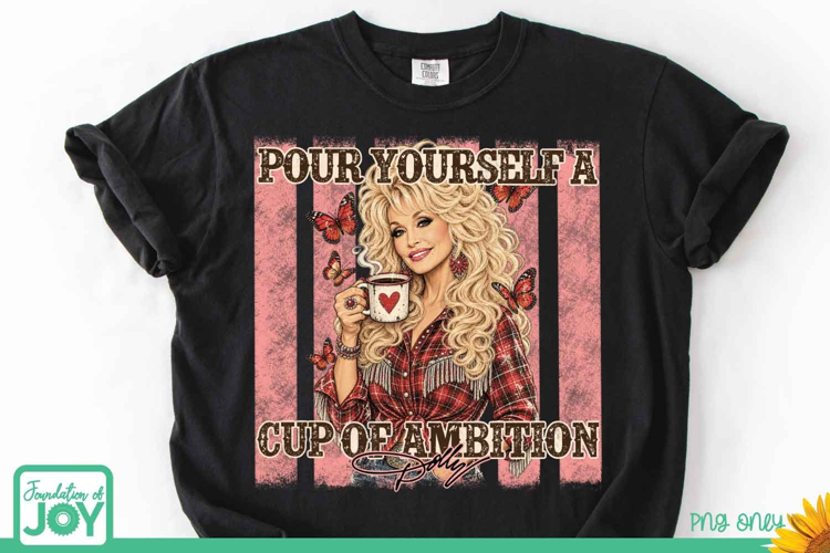 Pour yourself a cup of ambition png, Country Music Quote