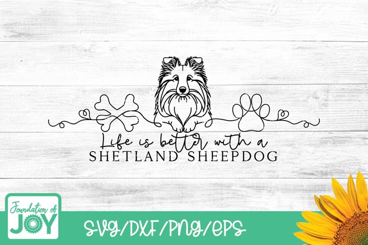 Life is better with a Shetland Sheepdog svg, continuous line