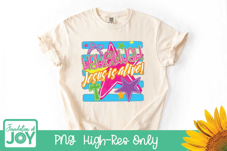 Hallelujah Sublimation, Jesus is Alive png, Neon Shirt art