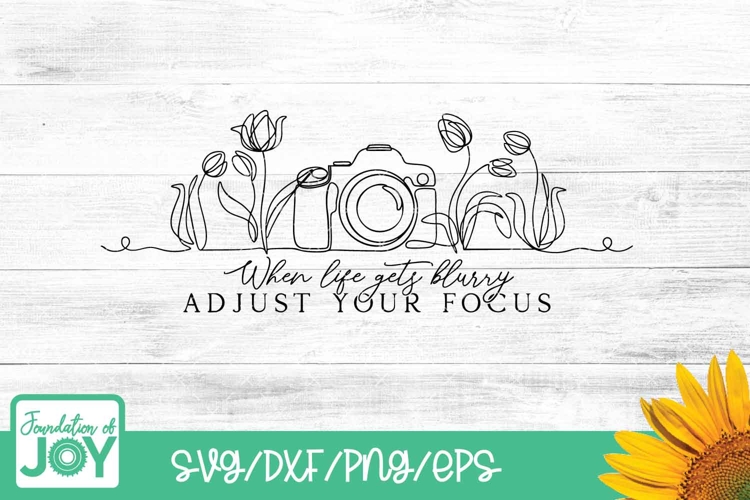 When Life get blurry, adjust your focus svg, continuous line