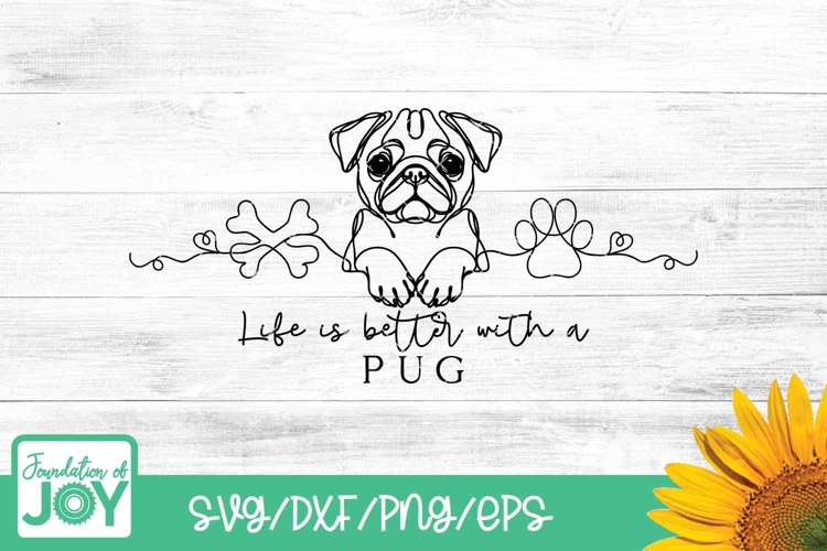 Life is better with a pug svg, continuous line art, clip art