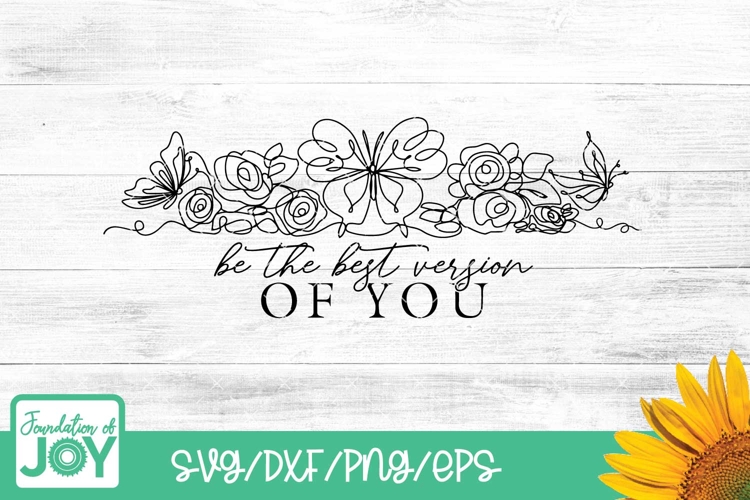 Be The Best Version of You svg, continuous line art, floral