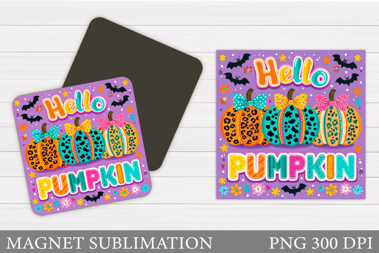 Hello Pumpkin Magnet Design. Pumpkin Sublimation