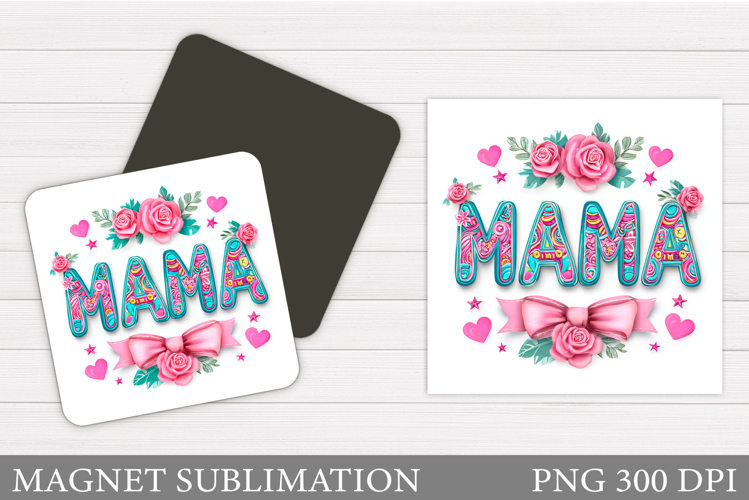 Mothers Day Magnet Design. Mothers Day Sublimation