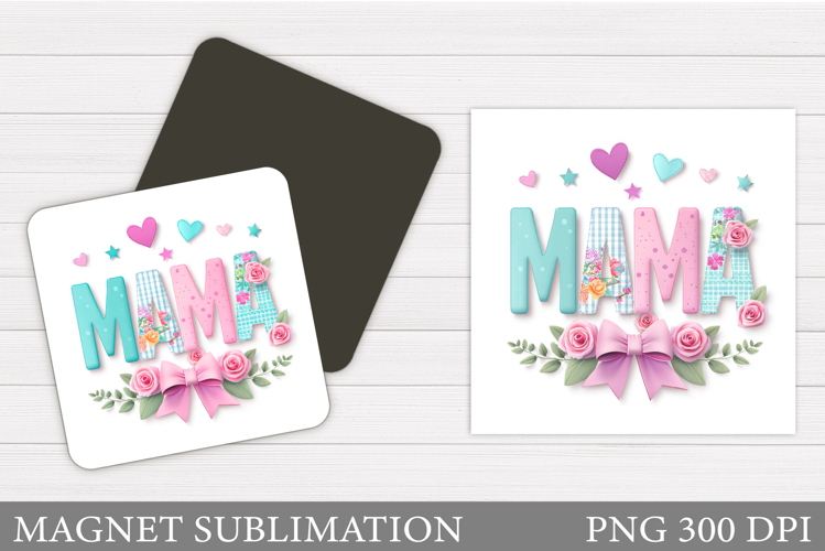 Mothers Day Magnet Design. Flowers Magnet Sublimation