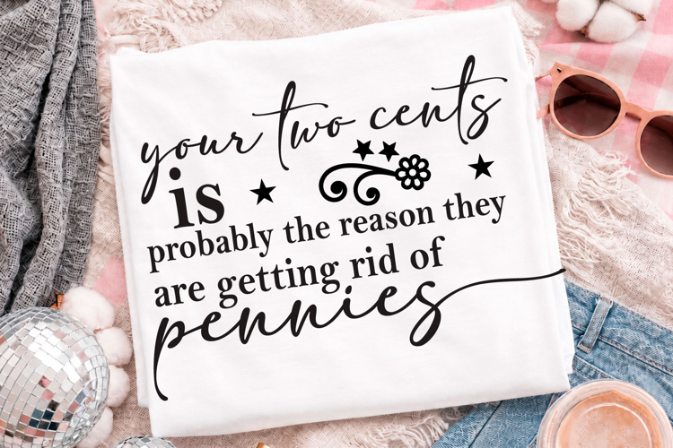 Your Two Cents Funny Sarcastic PNG Tee