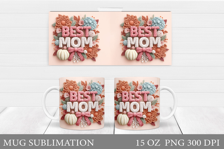Mother's Day Mug Design. Best Mom Ever Mug Wrap Sublimation