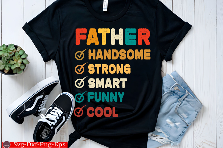 Father Handsome Strong Smart Funny Svg
