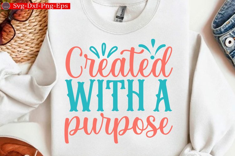 Created with a purpose Christian Svg design and Jesus quotes