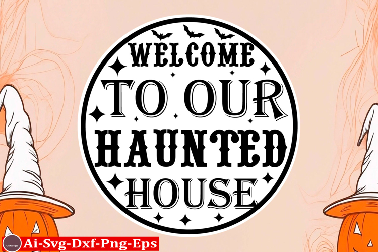 Welcome to Our Haunted House Round Sign SVG Halloween SVG De