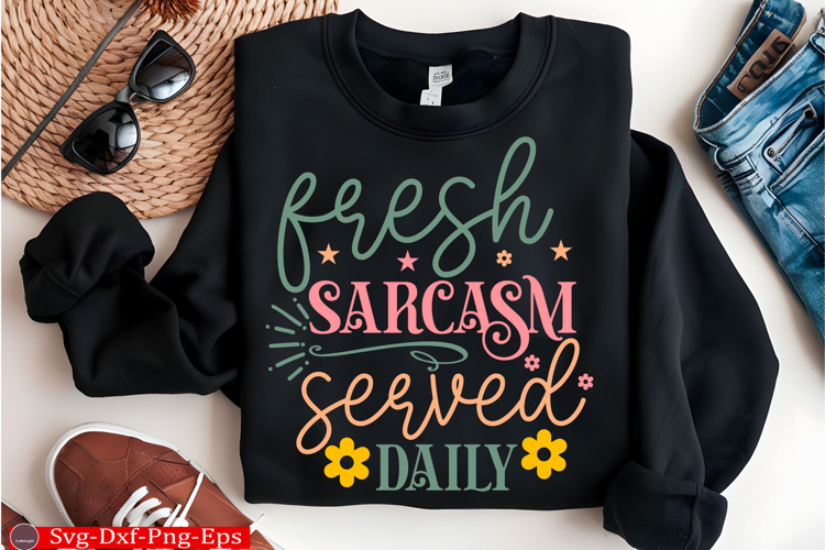 Sarcastic SVG, Design, Funny Quotes SVG, Tshirt Sarcastic example image 1
