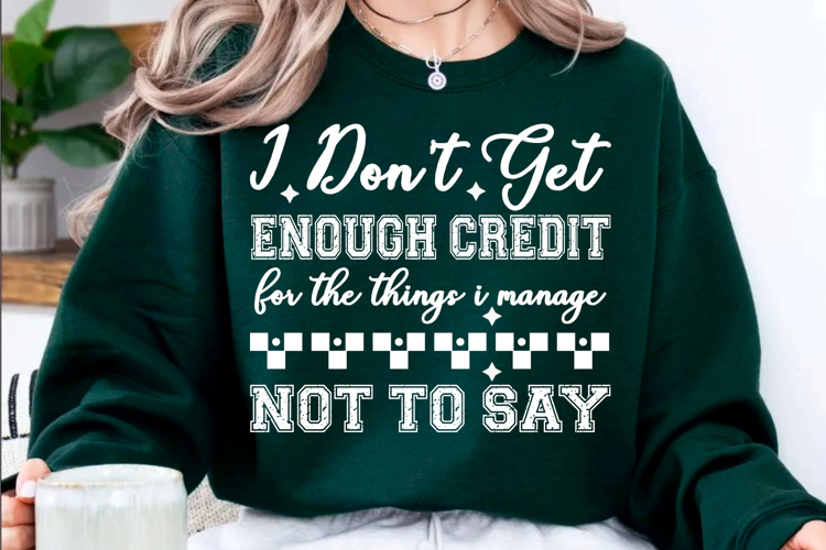 I Dont Get Enough Sarcastic Shirt Png,