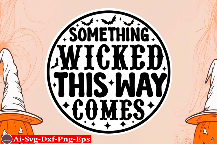 Something Wicked This Way Comes Round Sign SVG Halloween SVG