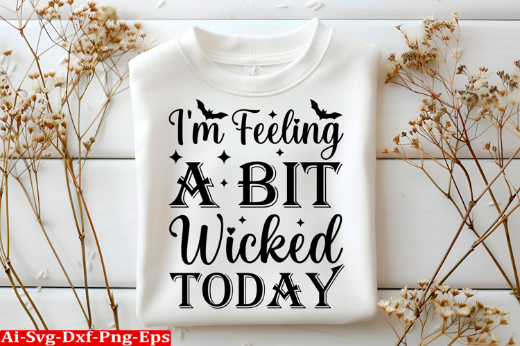 Im Feeling A Bit Wicked Today Halloween SVG Design