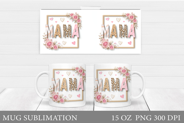 Mothers Day Mug Design. Mama Mug Wrap Sublimation