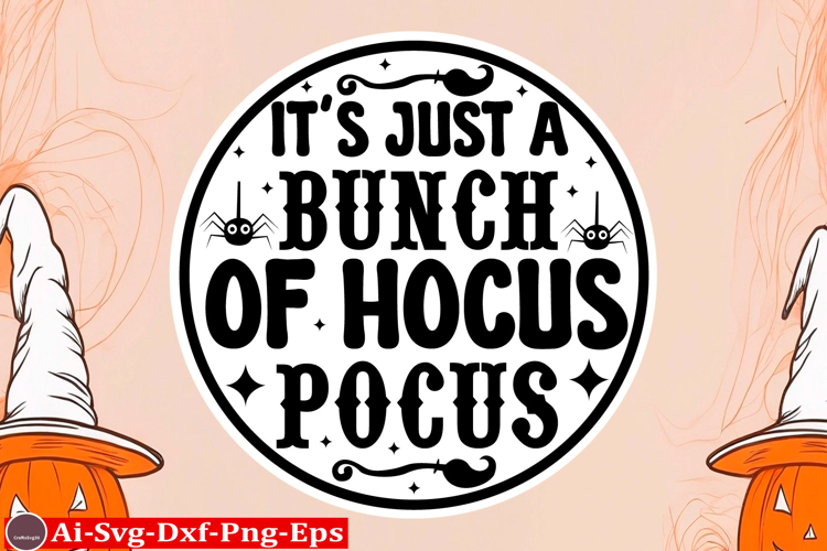 Its just a bunch of hocus pocus Round Sign SVG Halloween