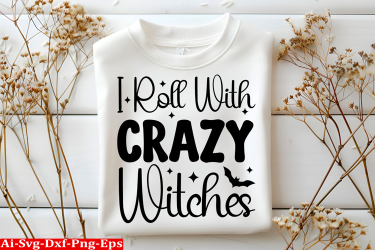 I Roll With Crazy Witches Halloween SVG Design