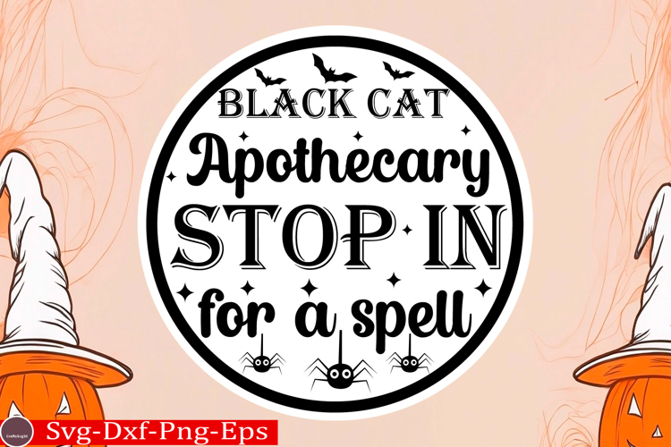 Black Cat Apothecary Stop in for a spell round sign svg desi