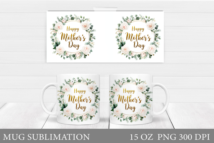 Mother's Day Mug Design. Best Mom Ever Mug Wrap Sublimation