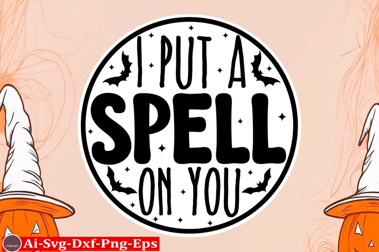 I Put a Spell on You Round Sign SVG Halloween SVG Design
