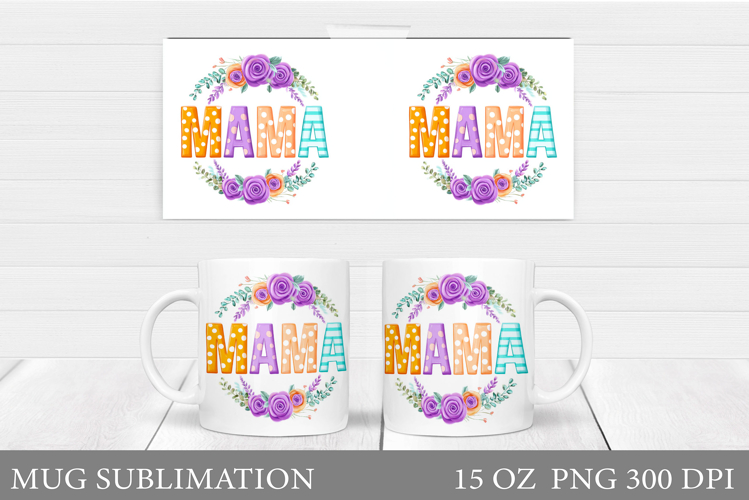 Mother's Day Mug Design. Mama Mug Wrap Sublimation example image 1
