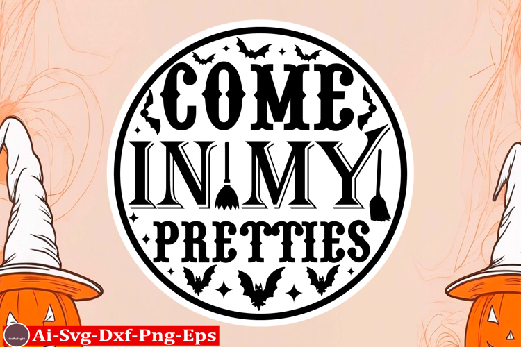 Come in my Pretties Round Sign SVG Halloween SVG Design
