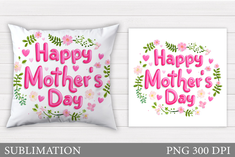 Mother's Day Pillow Design. Mother's Day Sublimation