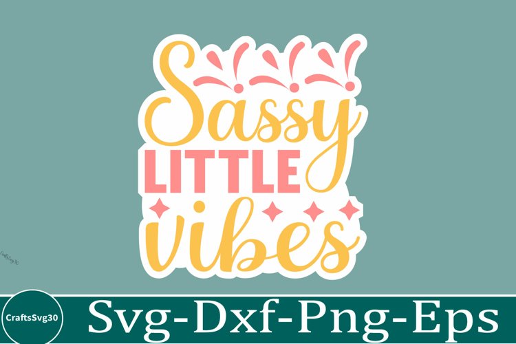 Sassy sticker svg Sarcastic SVG, Design, Funny Quotes SVG,