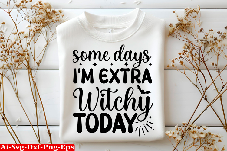 some days Im Extra Witchy Today Halloween SVG Design