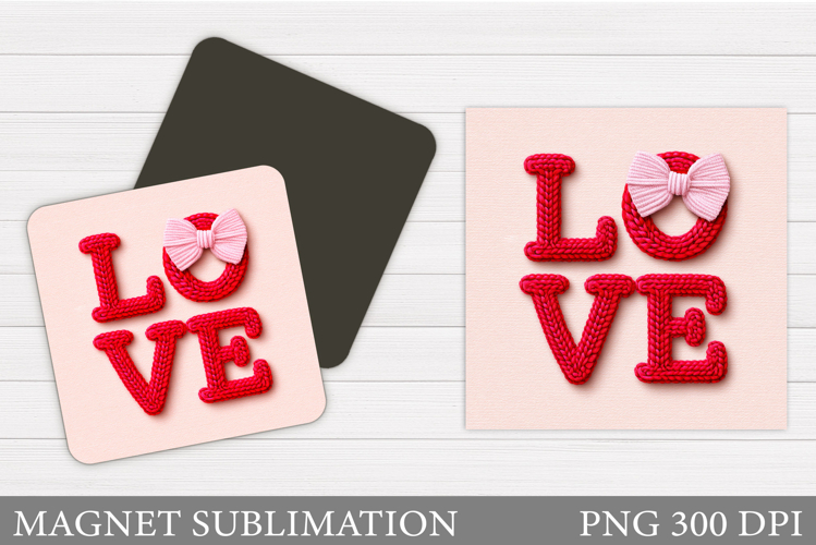 Love Magnet Sublimation. Valentines Magnet Design