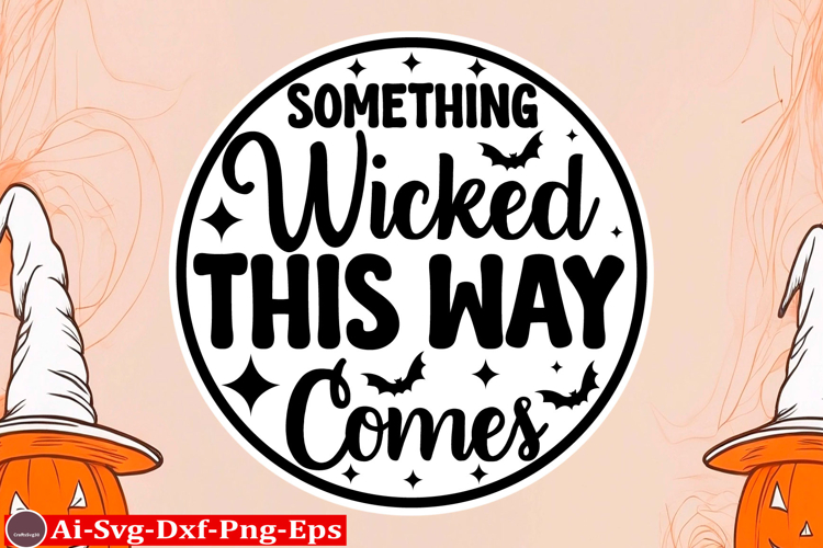 Something Wicked This Way Comes Round Sign SVG Halloween SVG