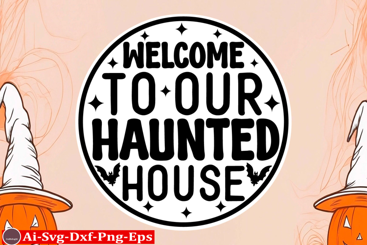 Welcome to Our Haunted House Round Sign SVG Halloween