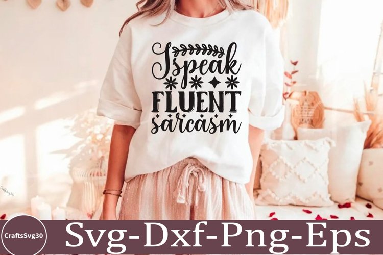 Sarcastic SVG, Design, Funny Quotes SVG, Tshirt Sarcastic
