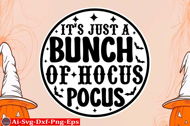 Its just a bunch of hocus pocus Round Sign SVG Halloween SV