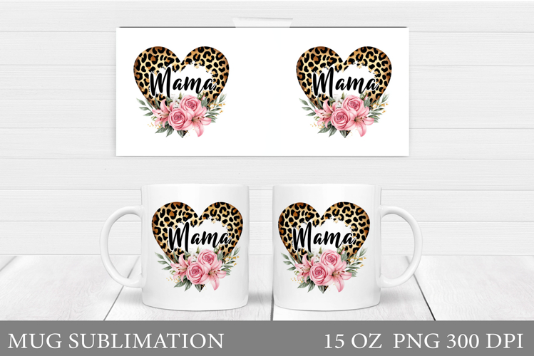 Mothers Day Mug Design. Mama Mug Wrap Sublimation