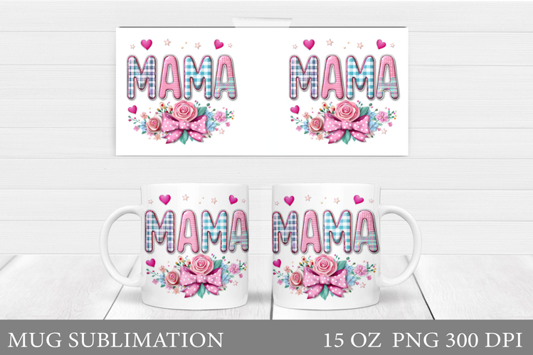 Mothers Day Mug Design. Mama Mug Wrap Sublimation