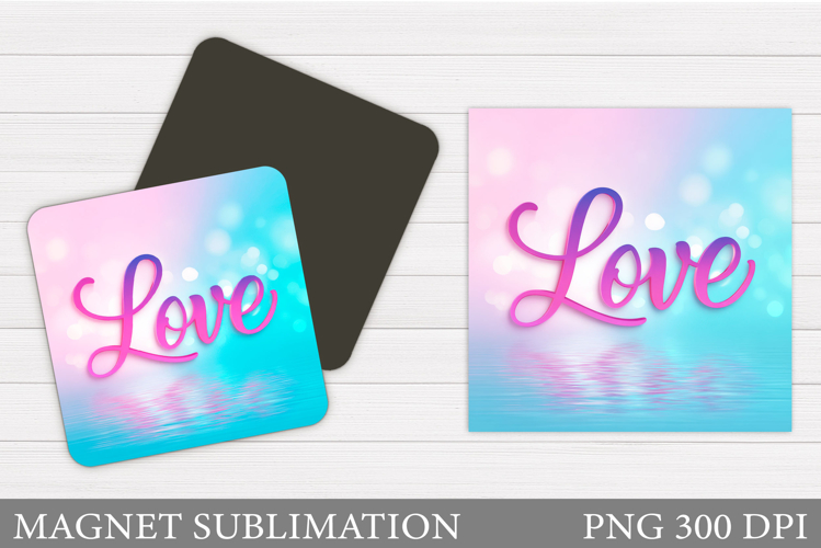 Love Magnet Sublimation. Valentines Magnet Design