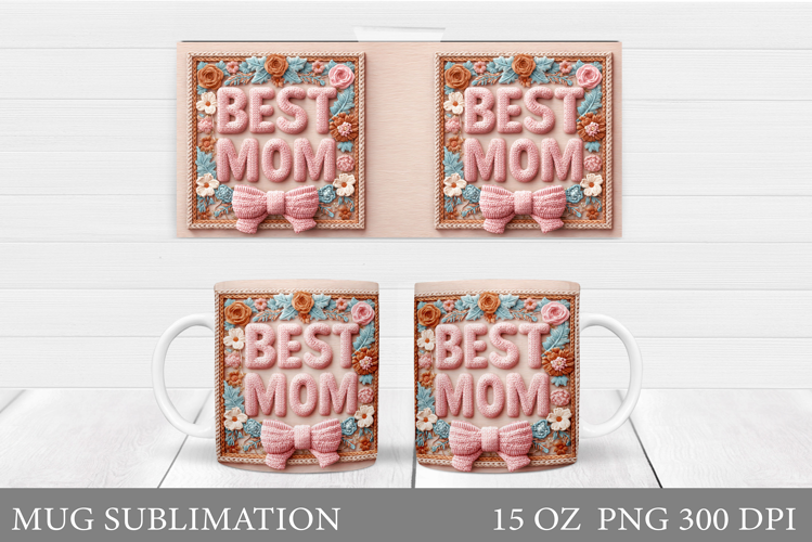 Mother's Day Mug Design. Best Mom Ever Mug Wrap Sublimation