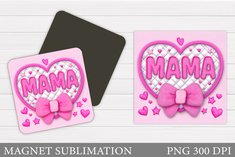 Mother's Day Magnet Design. Mother's Day Sublimation