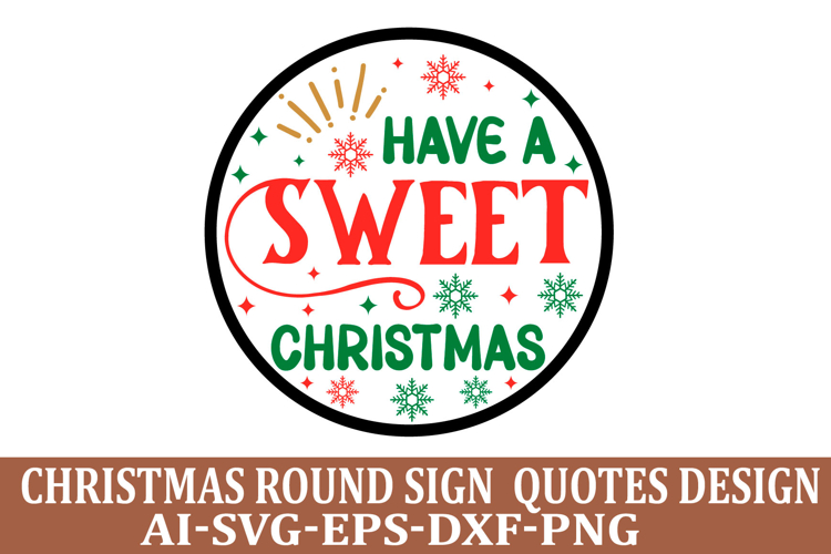 Have A Sweet Christmas Round Sign SVG Design
