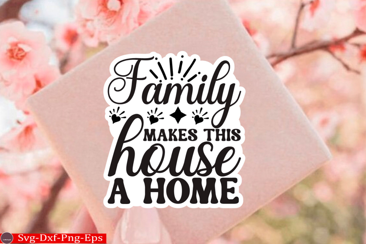 Family sticker quotes SVG Design, Family SVG Quotes SVG