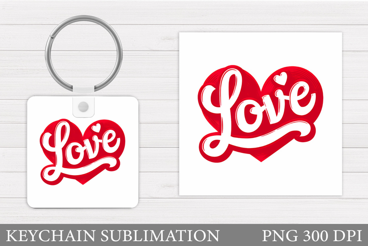 Love Keychain Design. Valentine Keychain Sublimation
