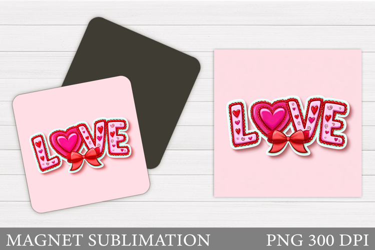 Love Magnet Sublimation. Valentines Magnet Design