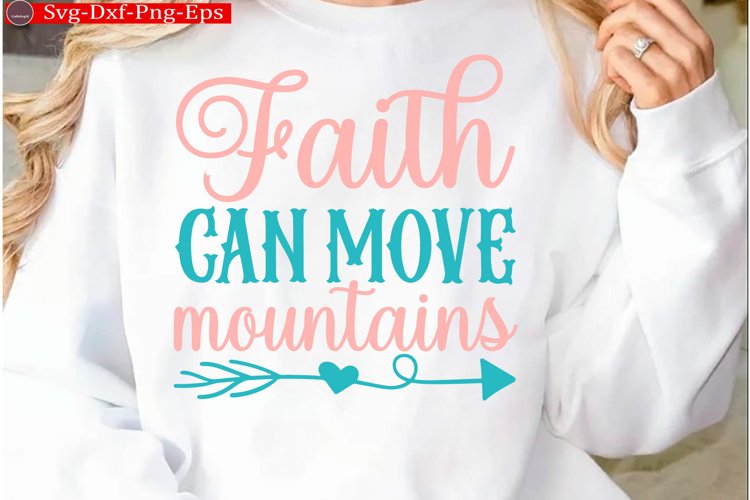 Faith can move mountains Christian Svg design and Jesus quot