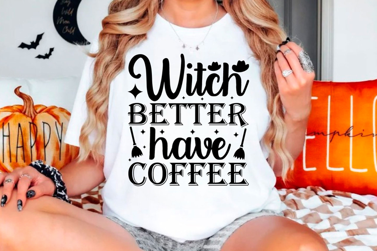 Witch better have coffee Halloween svg design