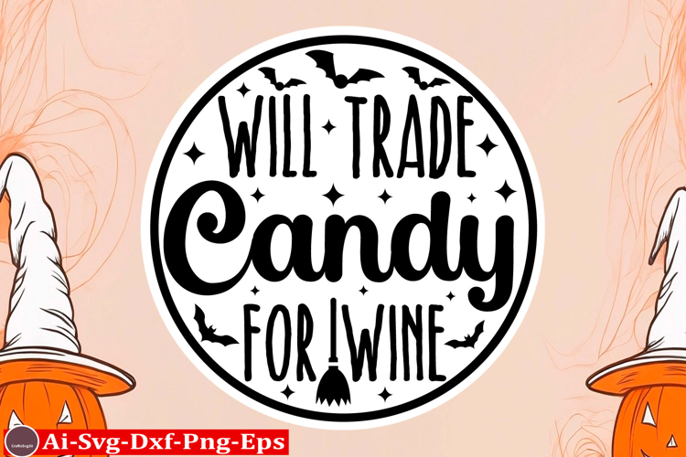 Will Trade Candy for Wine Round Sign SVG Halloween SVG Desig